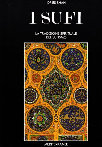 I sufi. La tradizione spirituale del sufismo