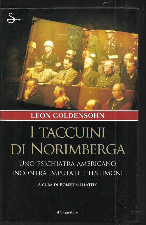 I taccuini di Norimberga. Uno psichiatra americano incontra imputati e testimoni