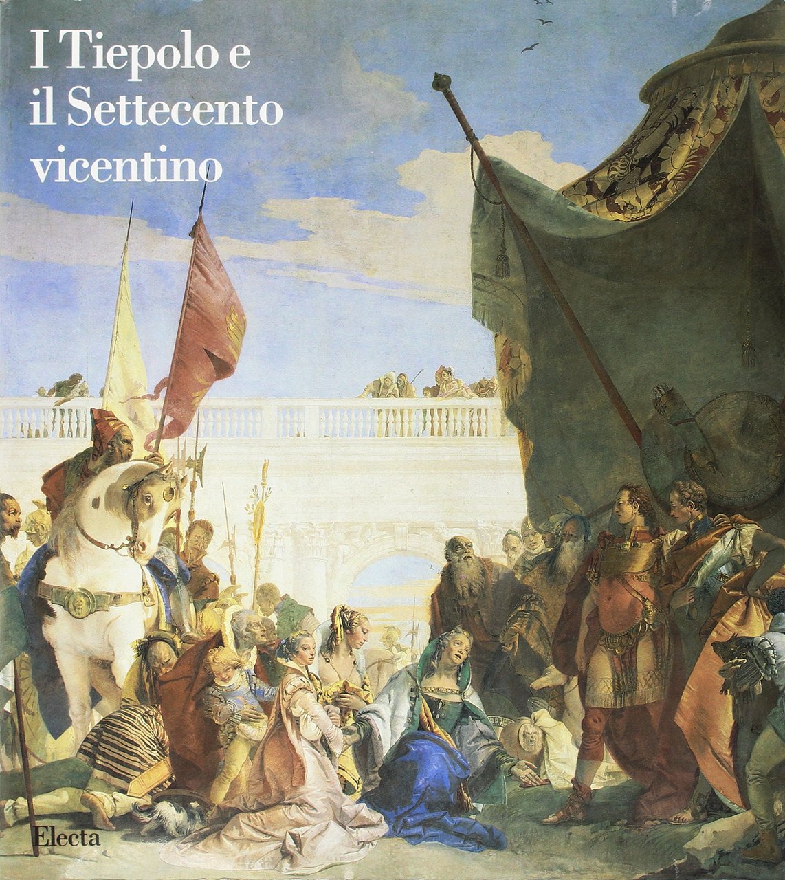 I Tiepolo e il Settecento vicentino.