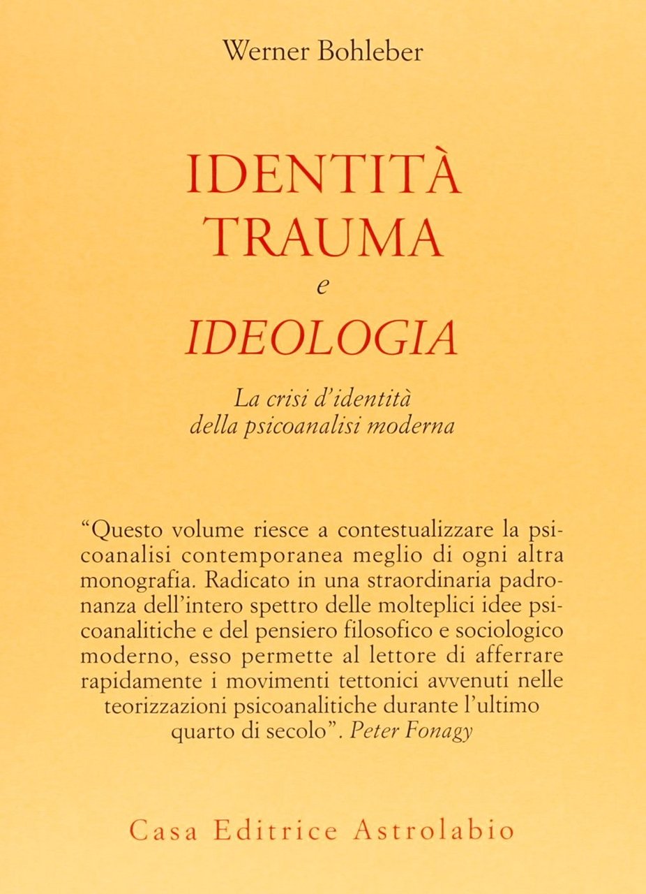 Identità, trauma e ideologia. La crisi d'identità della psicoanalisi Moderna