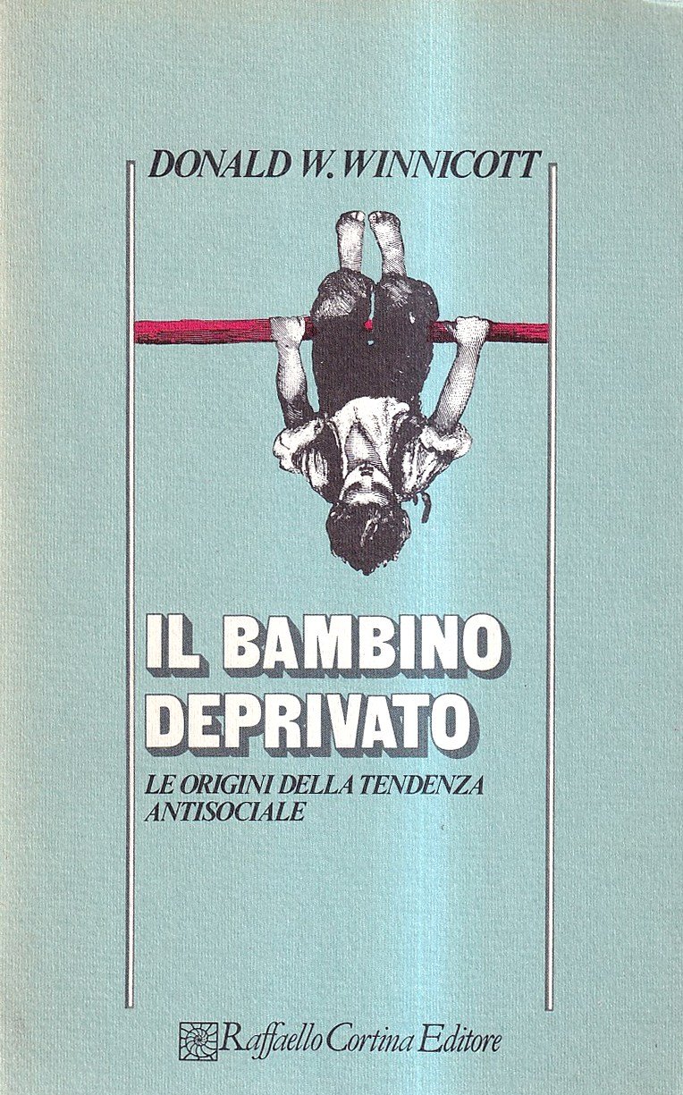 Il bambino deprivato. Le origini della tendenza antisociale