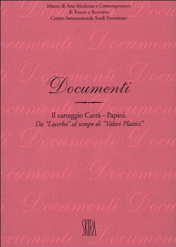 Il carteggio Carrà-Papini. Da «Lacerba» al tempo di «Valori plastici».