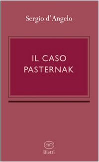 Il caso Pasternak. Storia della persecuzione di un genio