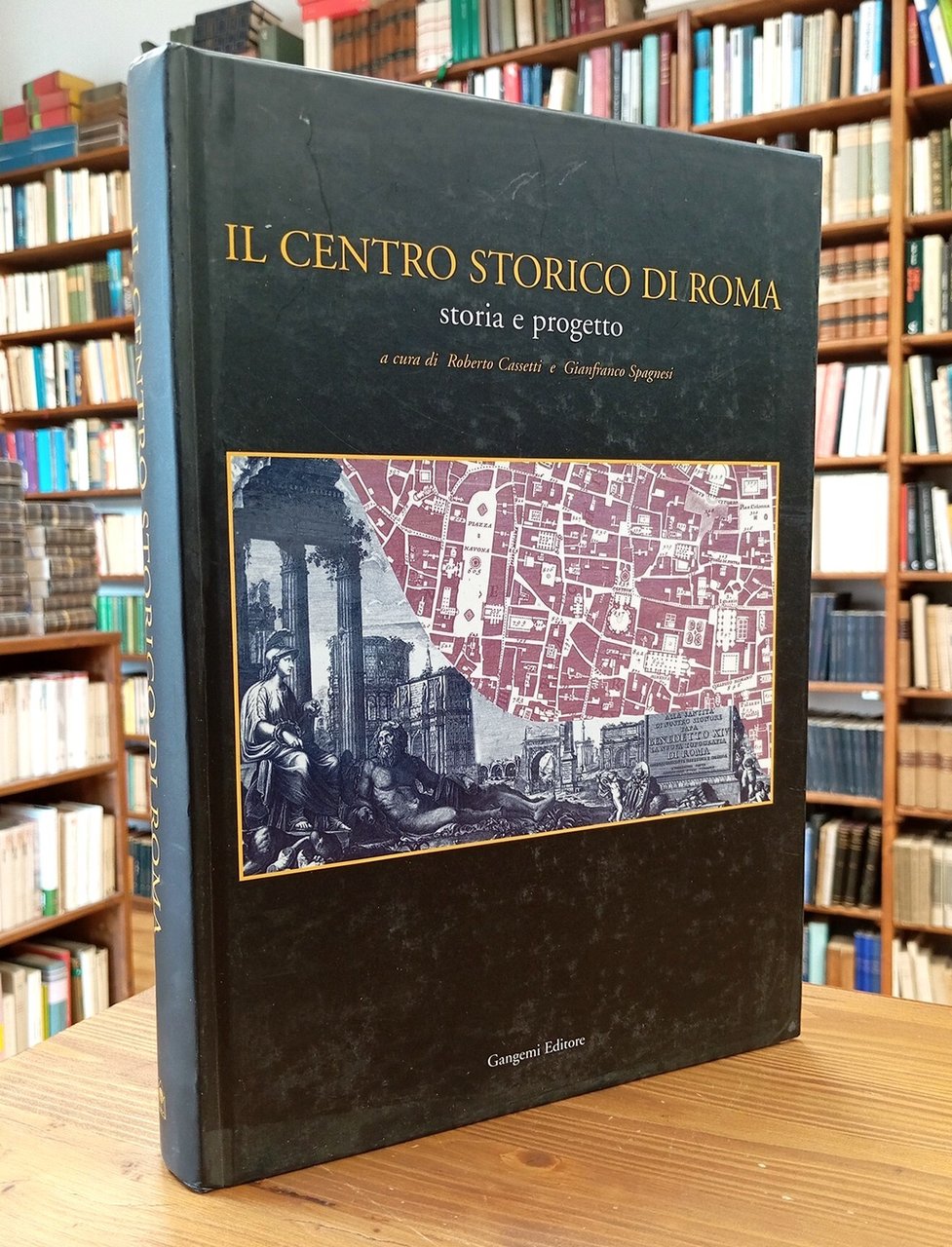 Il centro storico di Roma. Storia e progetto