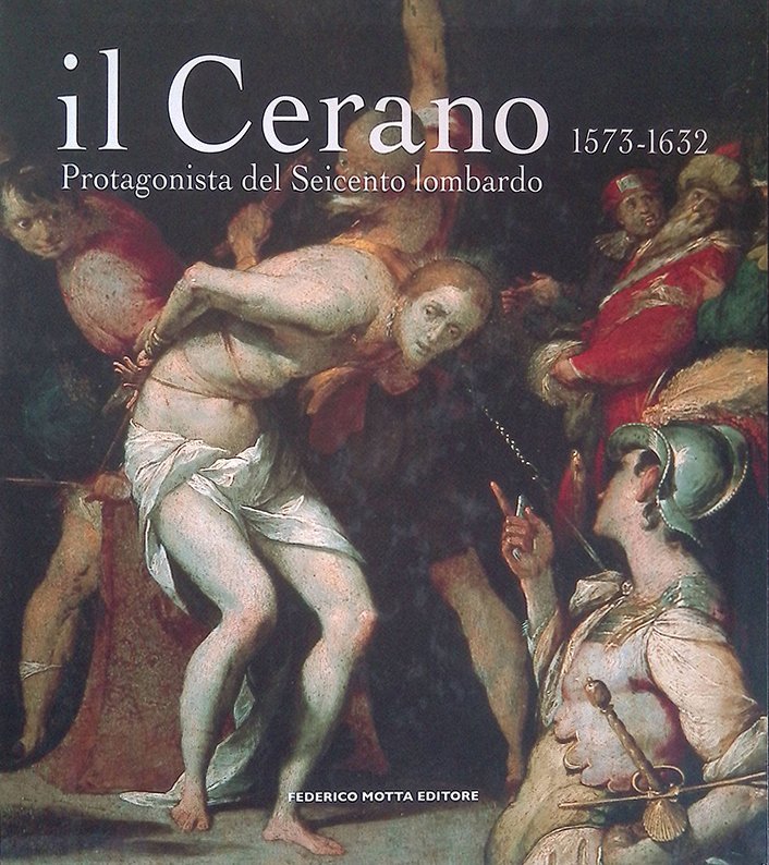 Il Cerano. Protagonista del Seicento lombardo 1573-1632