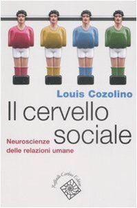 Il cervello sociale. Neuroscienze delle relazioni umane