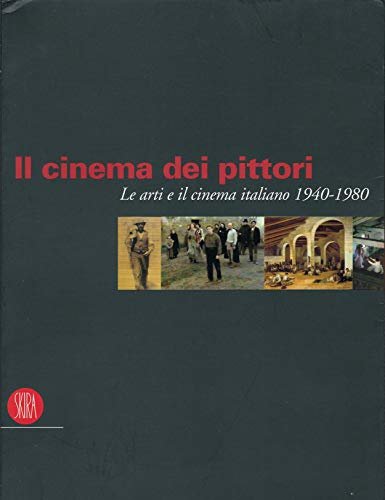 Il cinema dei pittori. Le arti e il cinema italiano …