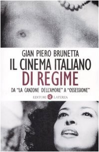 Il cinema italiano di regime. Da «La canzone dell'amore» a …