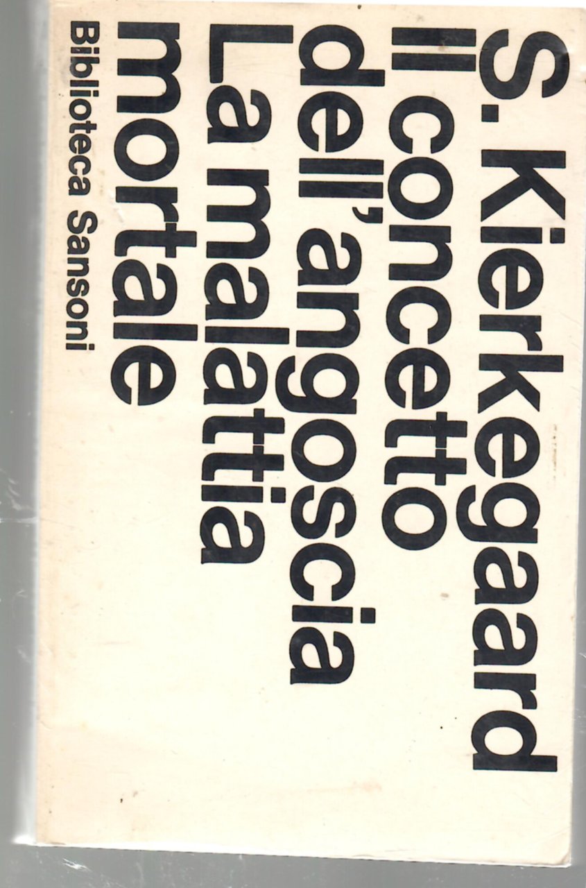 Il Concetto dell'angoscia - La malattia mortale