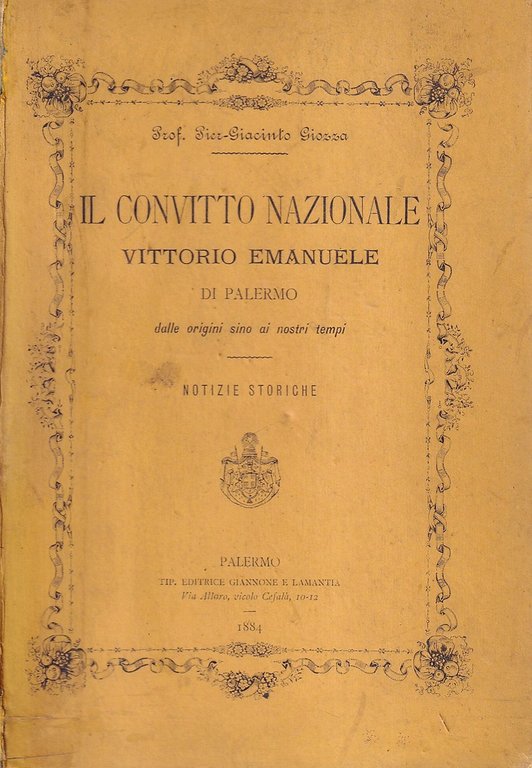 Il Convitto nazionale Vittorio Emanuele di Palermo dalle origini sino ai nostri tempi: notizie storiche