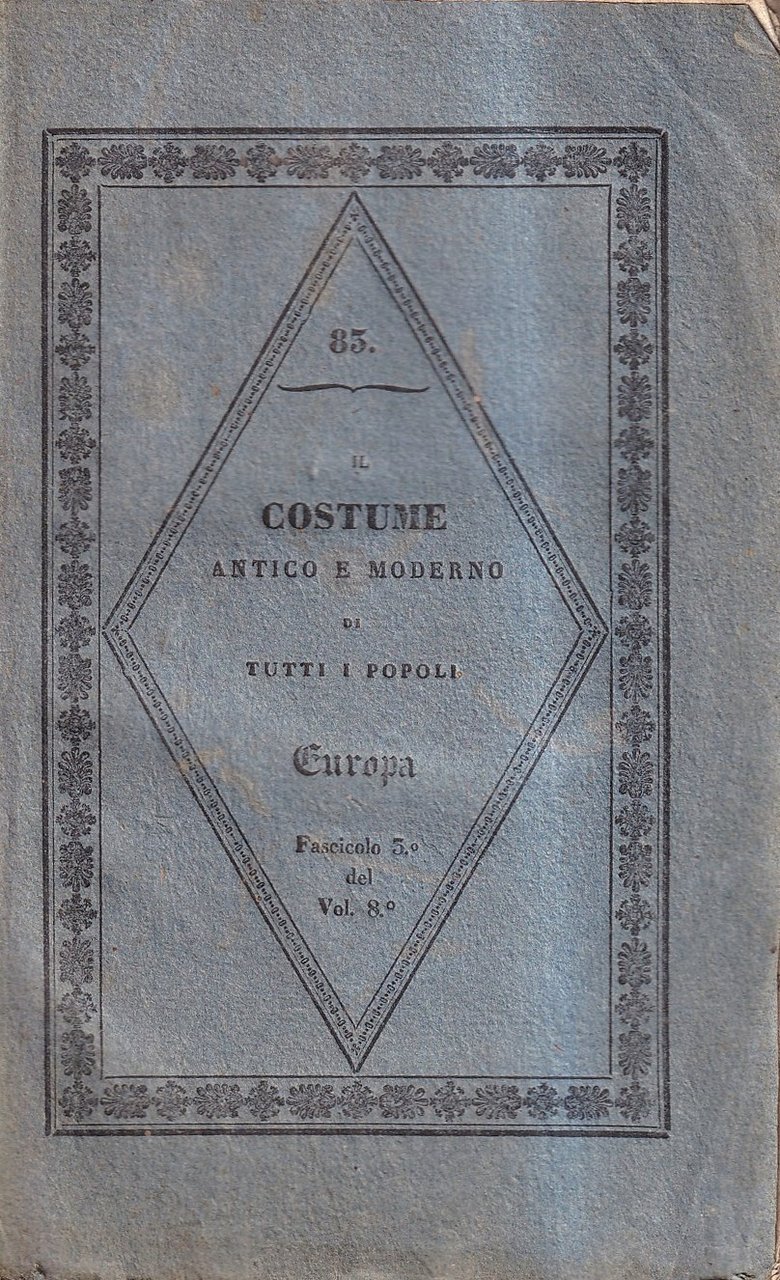 Il costume antico e moderno di tutti i popoli - …