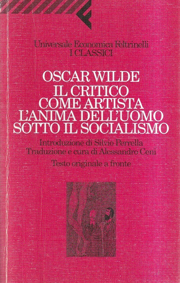 Il critico come artista - L'anima dell'uomo sotto il socialismo