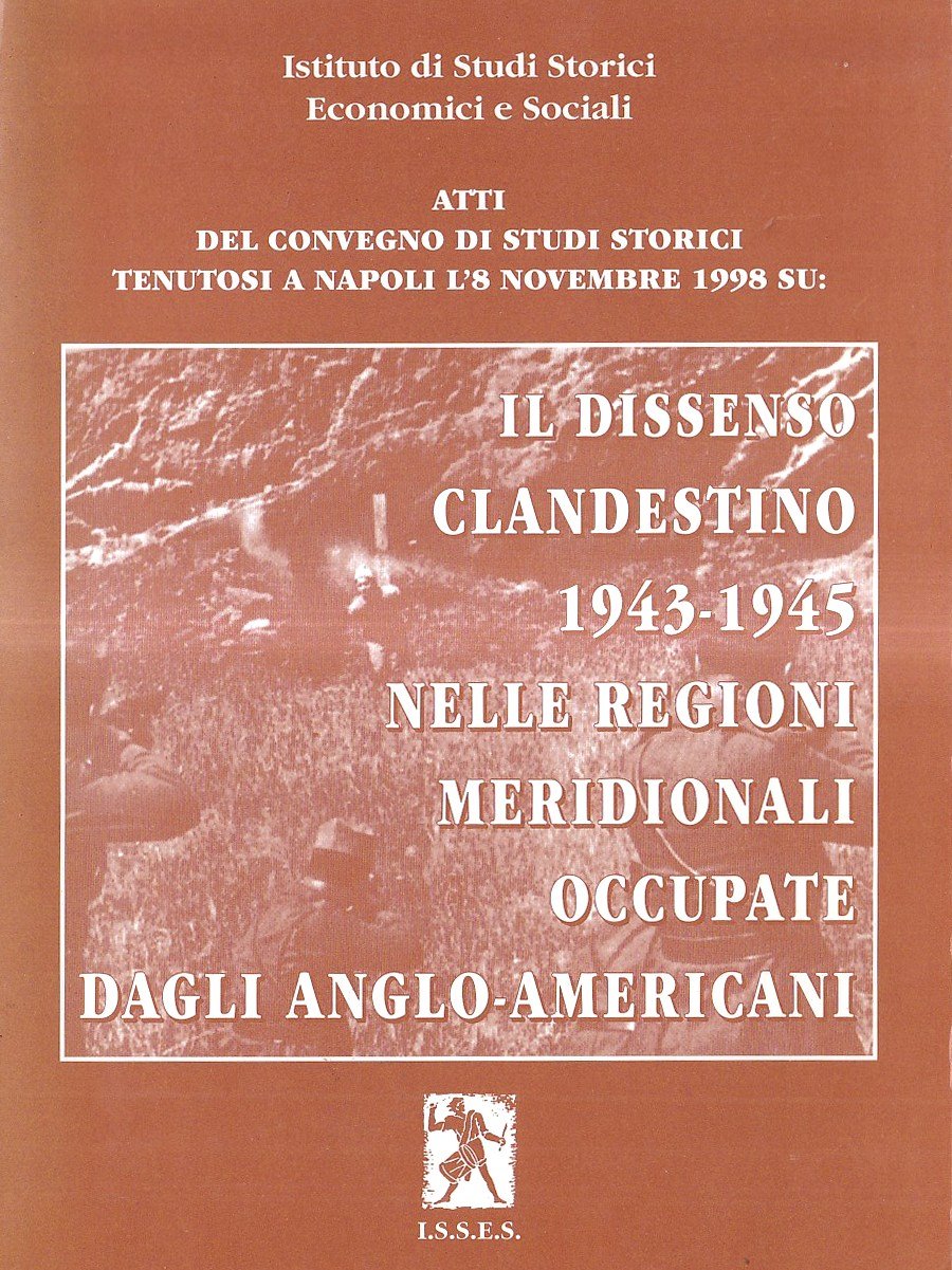 Il dissenso clandestino 1943-1945 nelle regioni meridionali occupate dagli anglo-americani