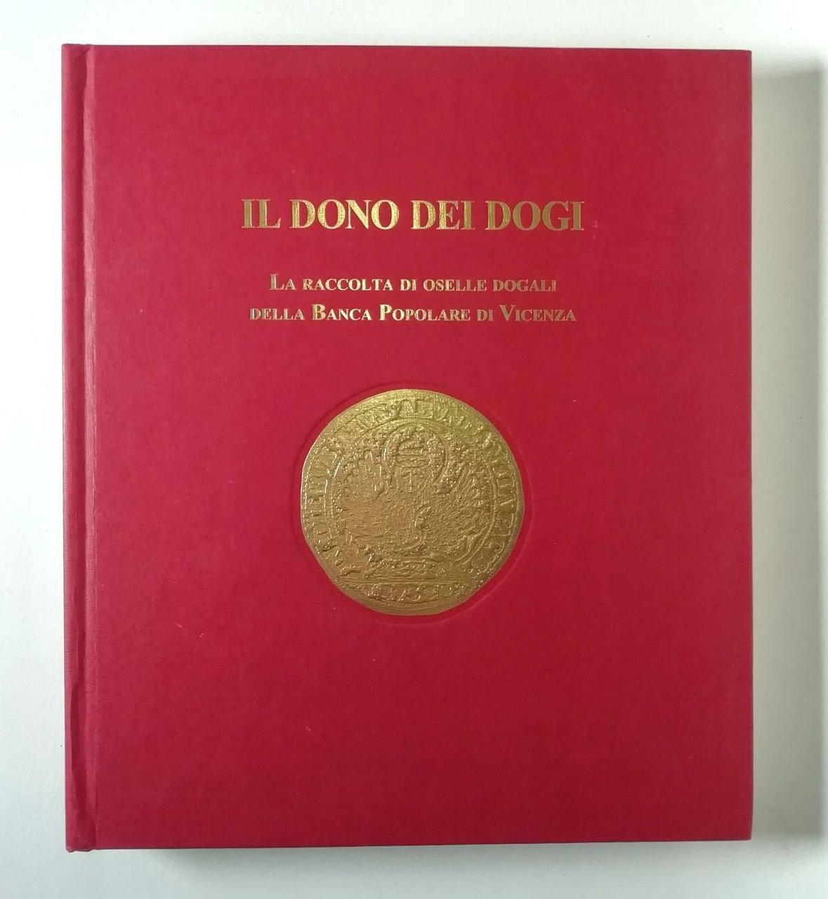Il dono dei dogi. La raccolta di oselle dogali della …