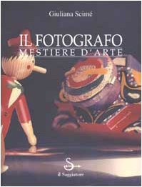 Il fotografo. Mestiere dell'arte
