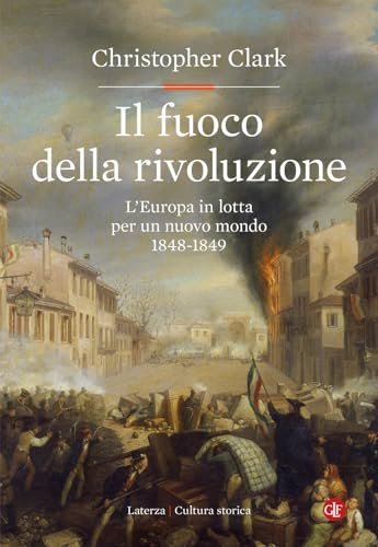 Il fuoco della rivoluzione. L'Europa in lotta per un nuovo …
