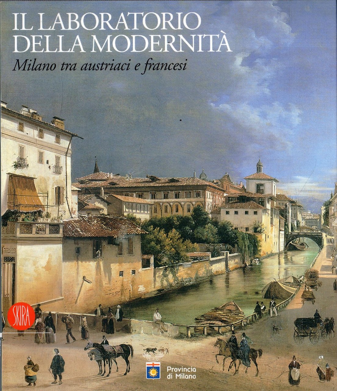 Il laboratorio della modernità. Milano tra austriaci e francesi