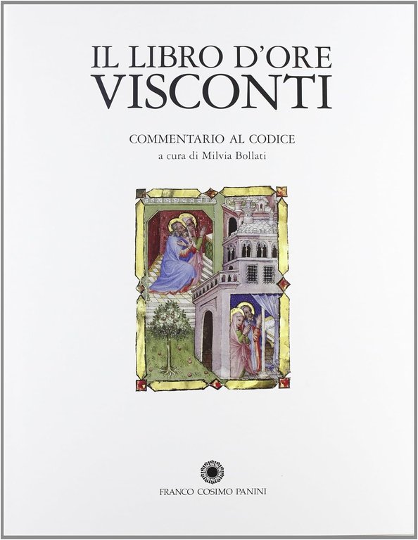 Il libro d'Ore Visconti. Commentario al codice