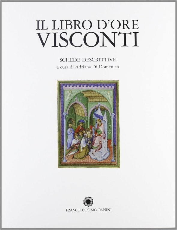 Il libro d'Ore Visconti. Commentario al codice