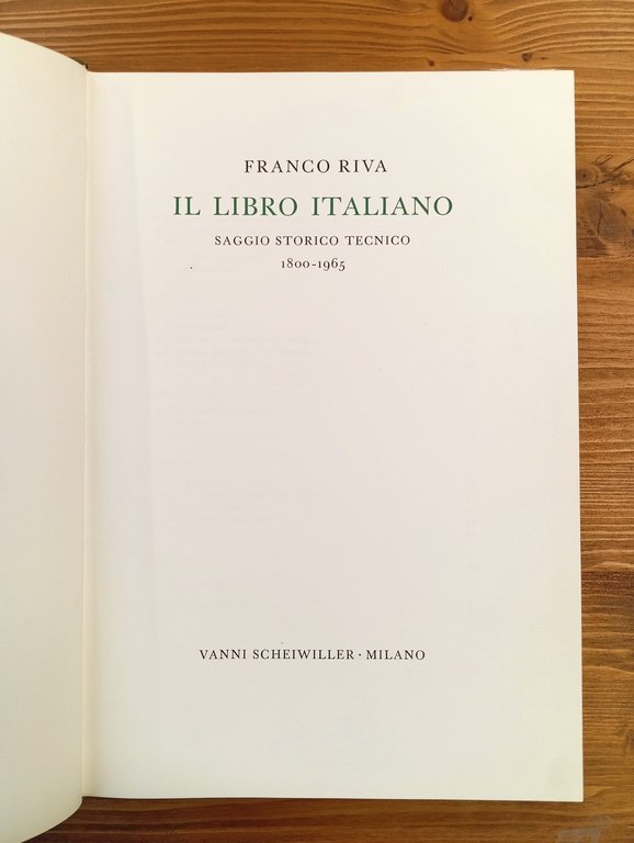 Il Libro Italiano. Saggio Storico Tecnico. 1800-1965