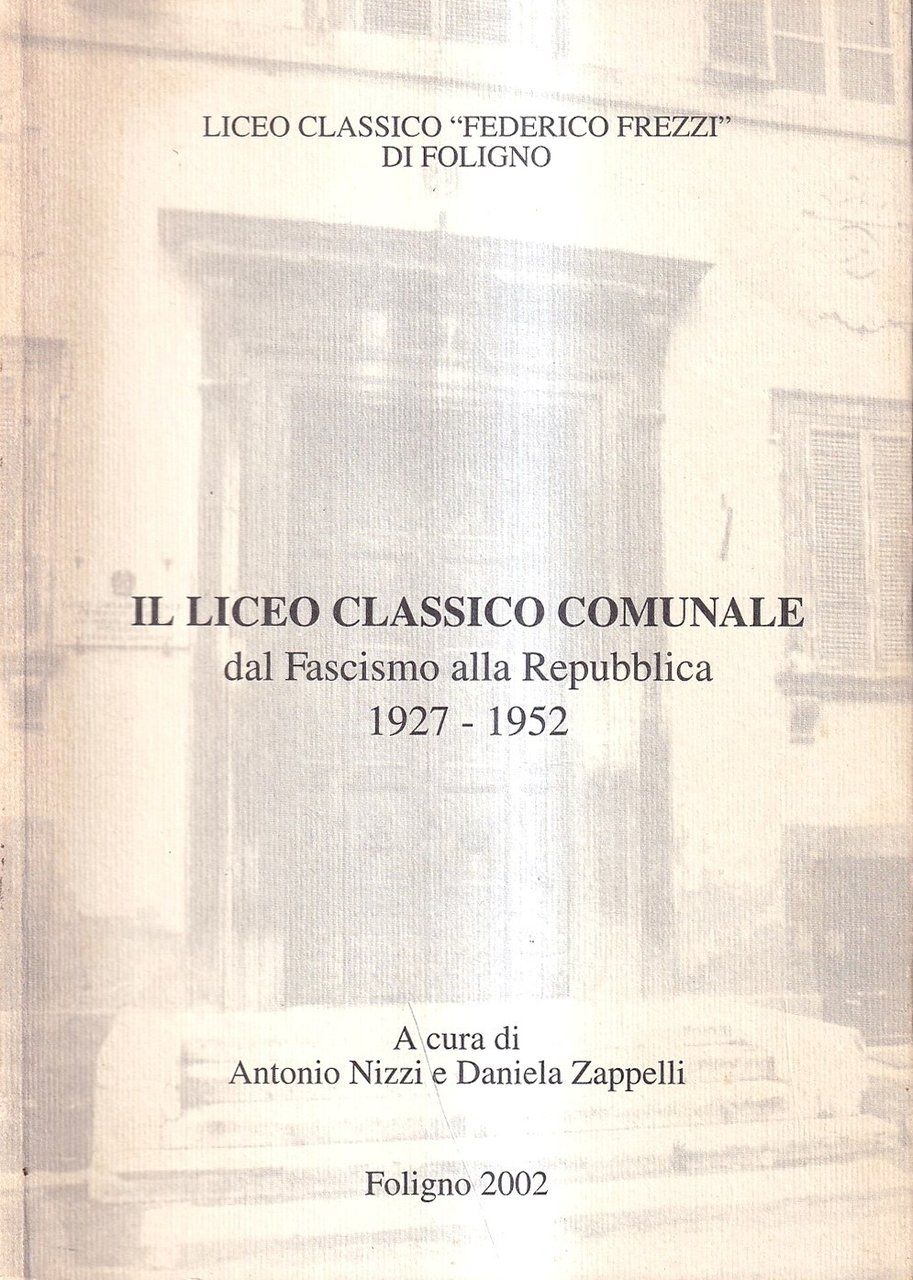 Il Liceo classico comunale dal fascismo alla Repubblica. 1927-1952 (Liceo …