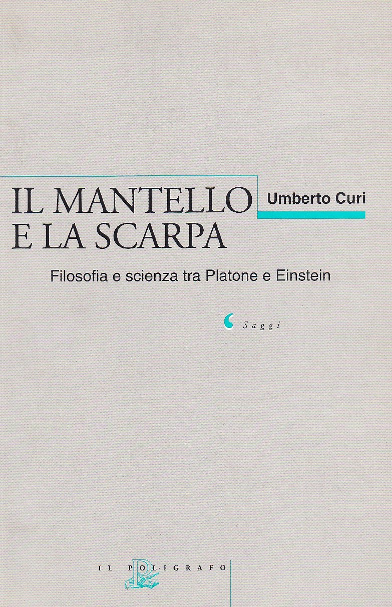 Il mantello e la scarpa. Filosofia e scienza tra Platone …