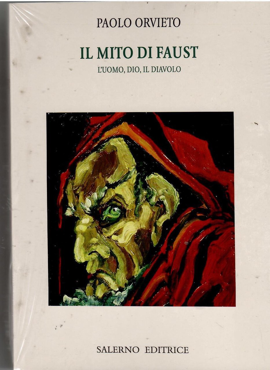 Il Mito di Faust. L'uomo, Dio, il Diavolo