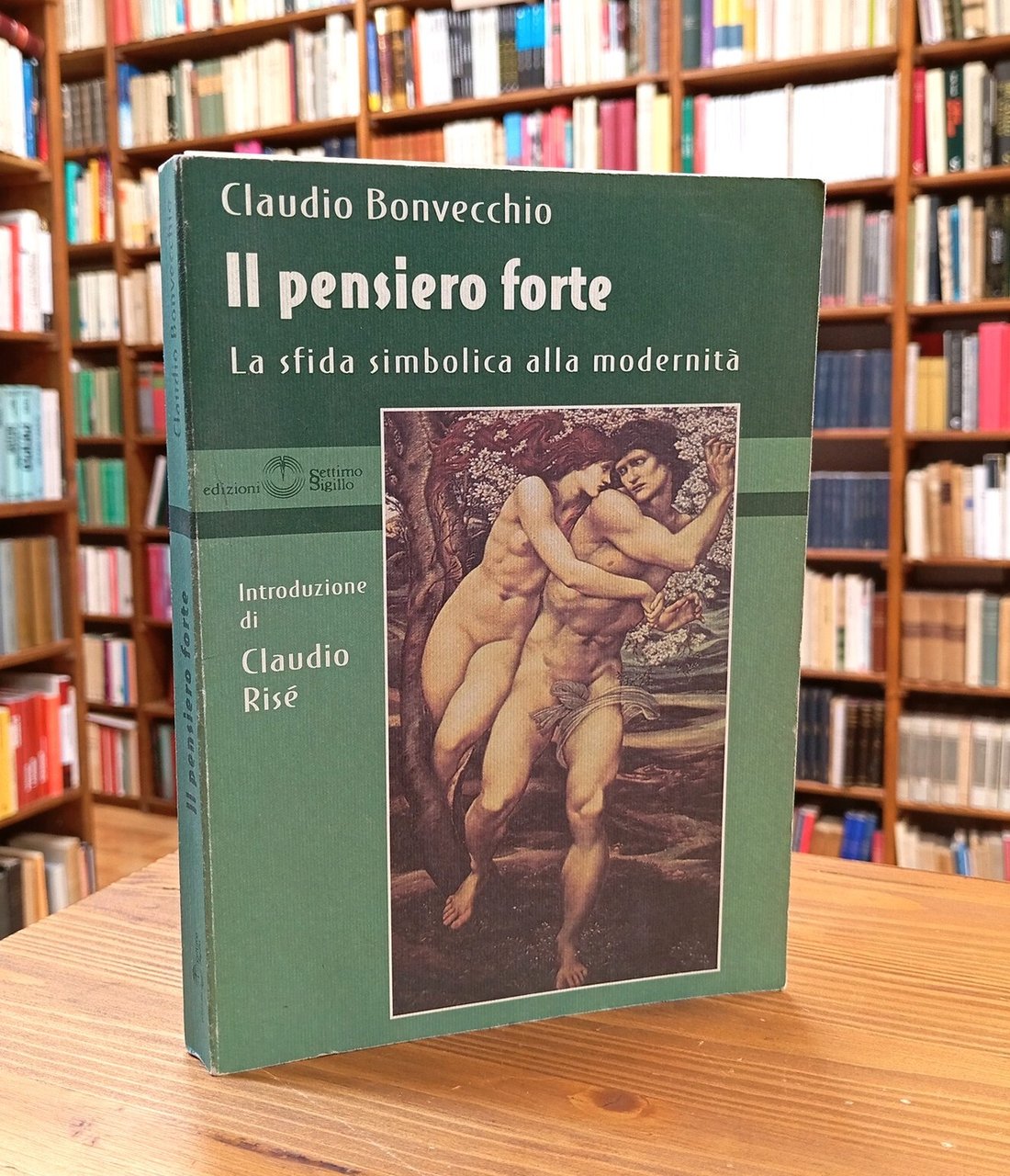 Il pensiero forte. La sfida simbolica alla modernità
