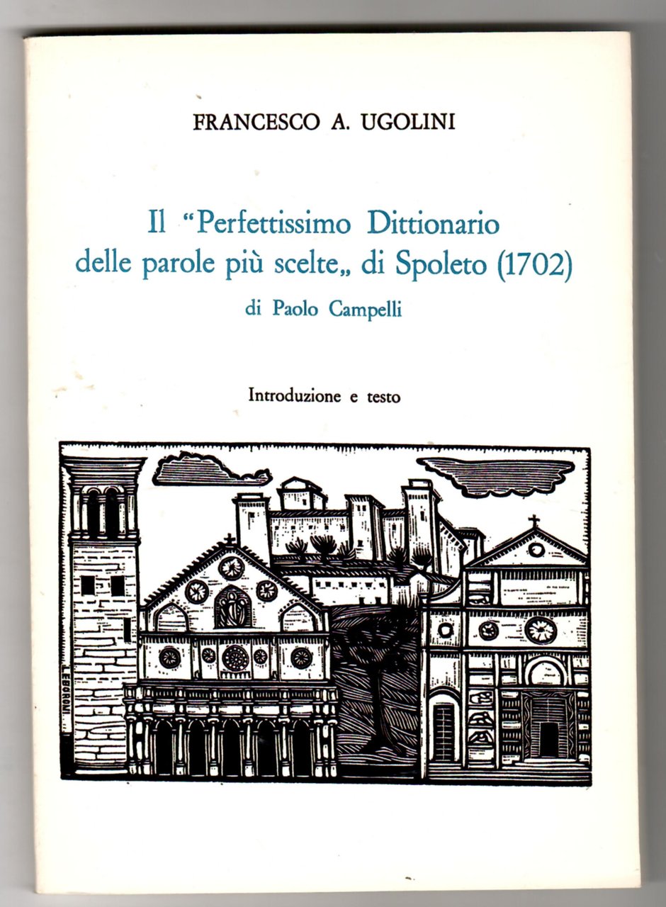 Il Perfettissimo dittionario delle parole piu scelte di Spoleto (1702) …