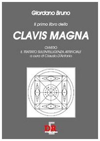 Il primo libro della Clavis Magna. Ovvero il trattato sull'intelligenza …