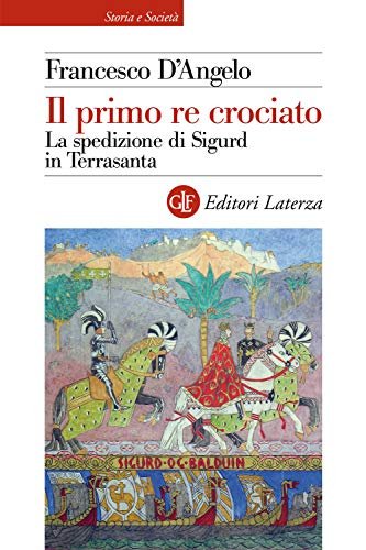 Il primo re crociato. La spedizione di Sigurd in Terrasanta | Immagine principale