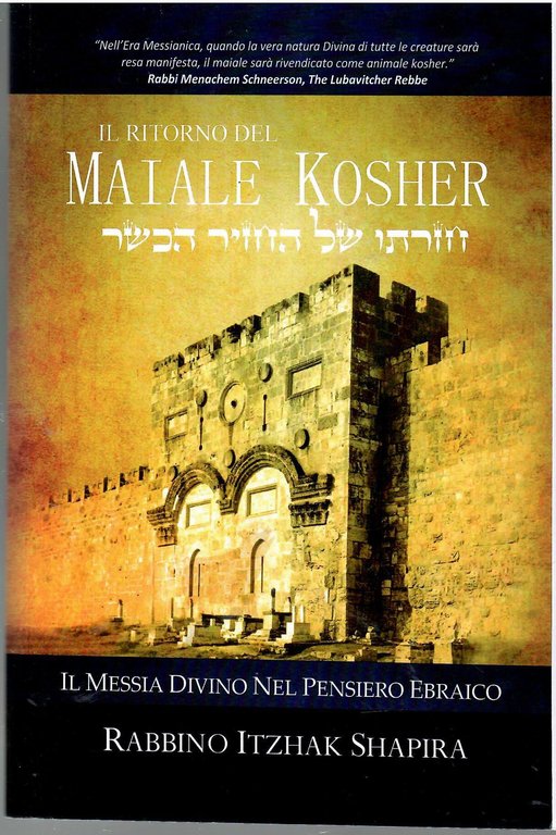 Il ritorno del Maiale Kosher. Il Messia Divino nel pensiero …