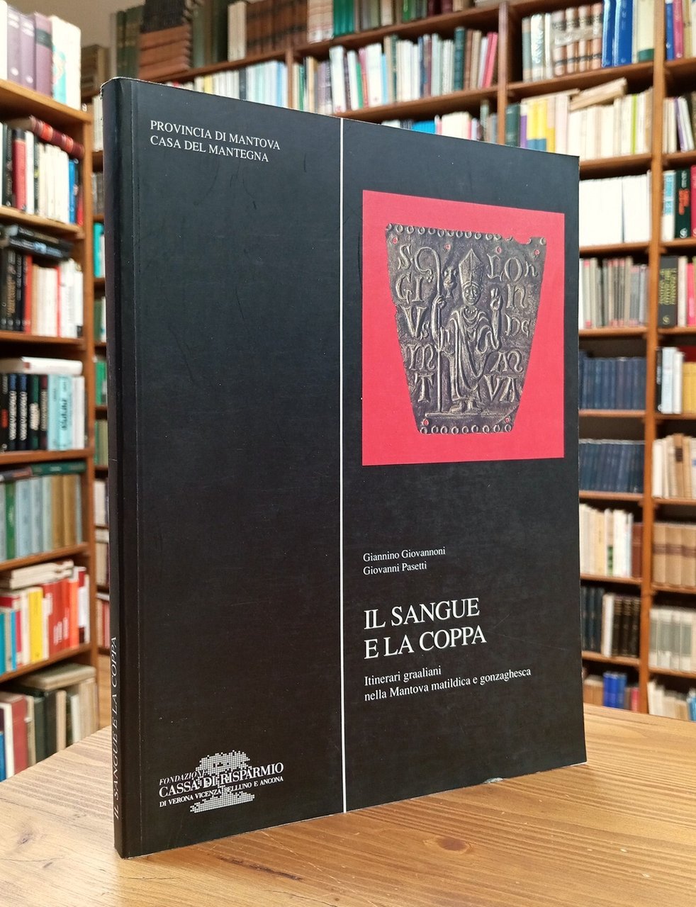 Il sangue e la coppa. Itinerari graaliani nella Mantova matildica …