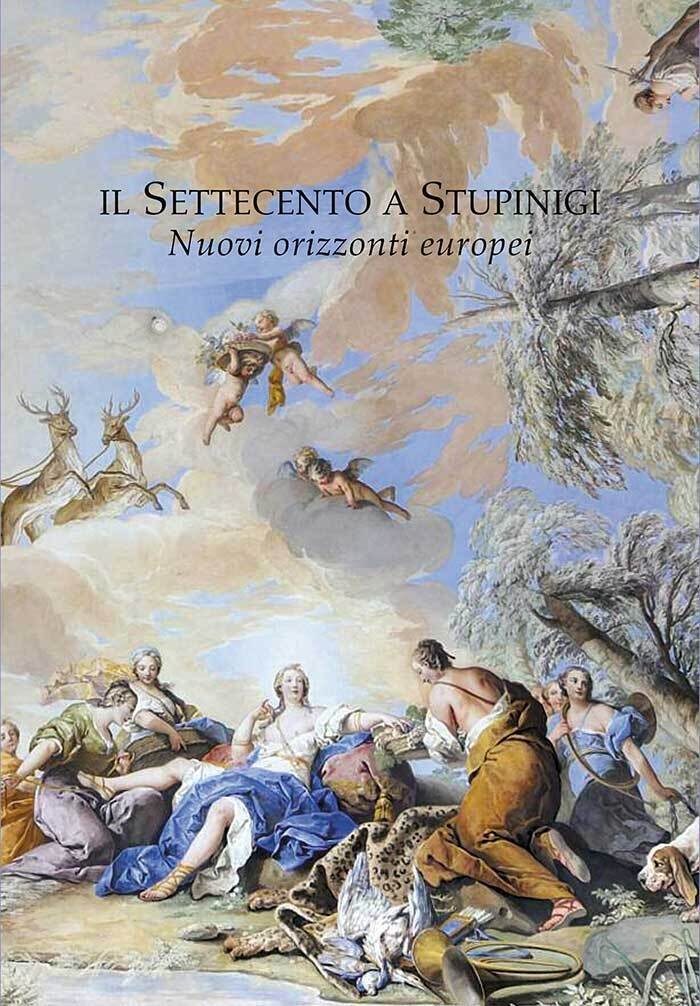 Il Settecento a Stupinigi. Nuovi orizzonti europei