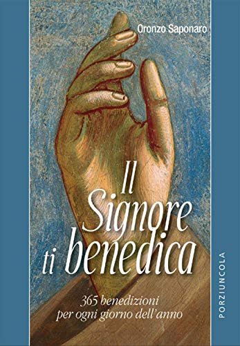 Il Signore ti benedica. 365 benedizioni per ogni giorno dell'anno