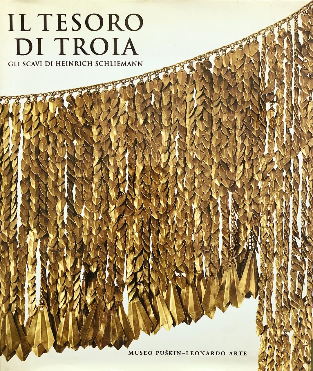 Il tesoro di Troia. Gli scavi di Heinrich Schliemann. Catalogo …