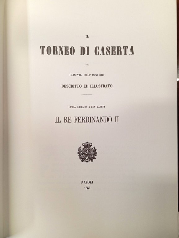 Il torneo di Caserta. Descritto ed illustrato-compilato da Filippo Cirelli …