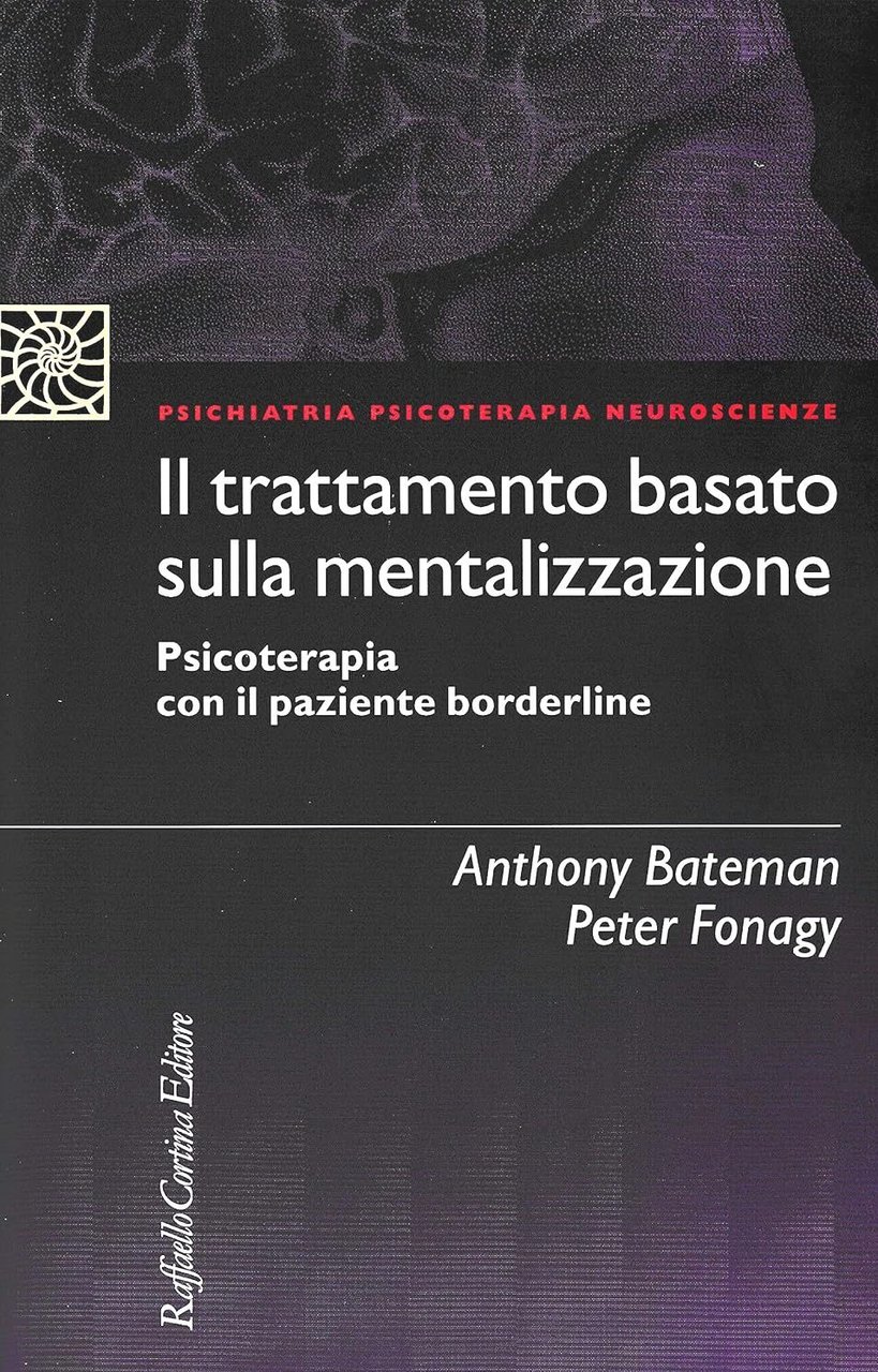 Il trattamento basato sulla mentalizzazione. Psicoterapia con il paziente borderline