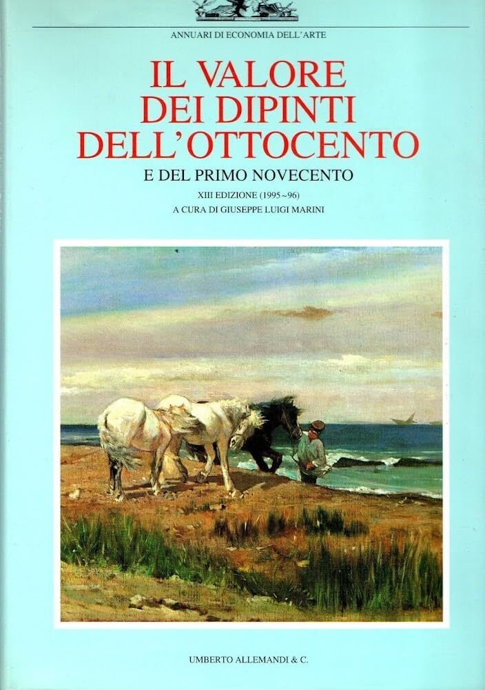 Il valore dei dipinti dell'Ottocento e del primo Novecento. XIII …