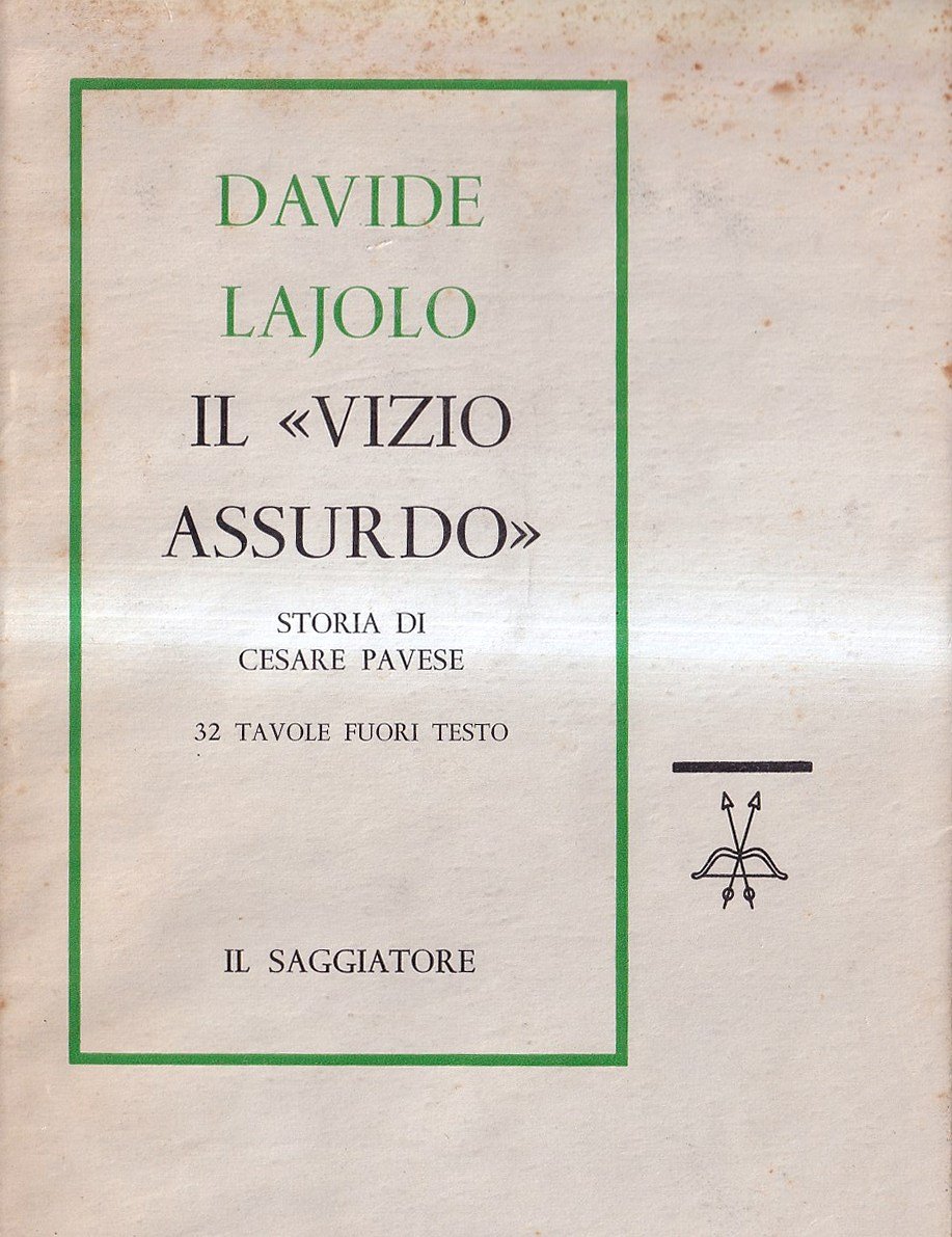 Il vizio assurdo. Storia di Cesare Pavese