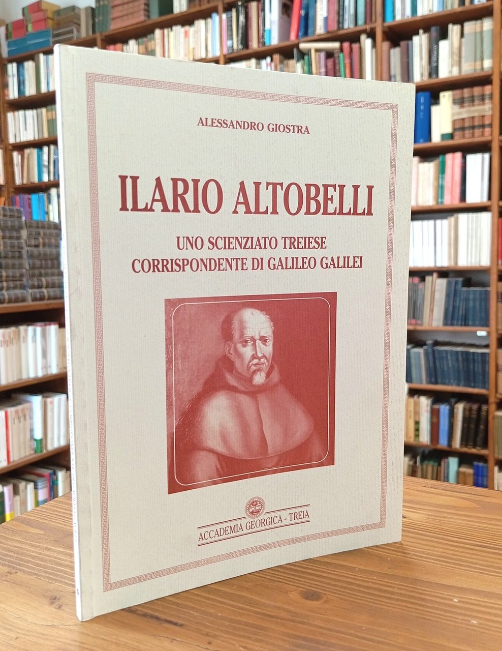 Ilario Altobelli. Uno scienziato treiese corrispondente di Galileo Galilei