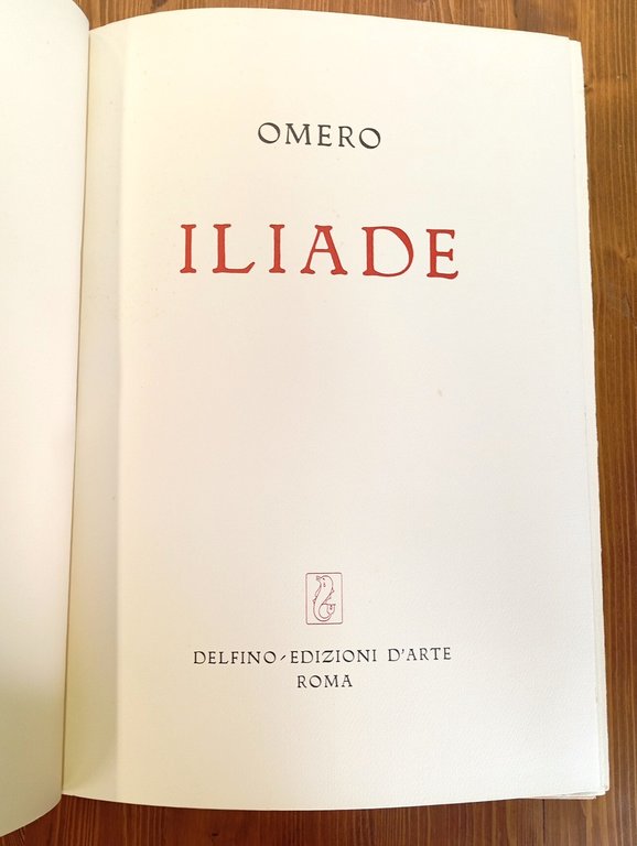 Iliade. Episodi scelti e tradotti da Salvatore Quasimodo; illustrati con …
