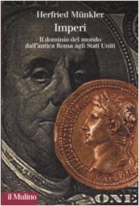 Imperi : il dominio del mondo dall'antica Roma agli Stati Uniti