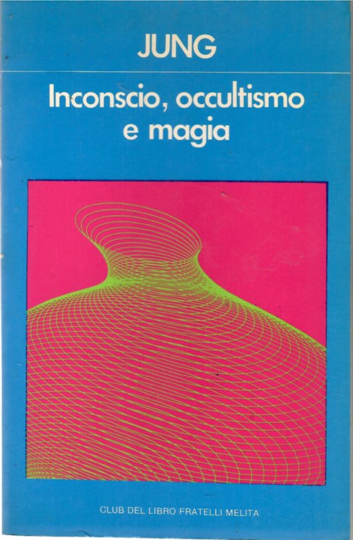 Inconscio, occultismo, magia