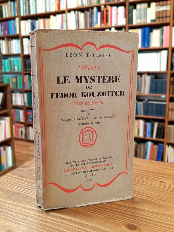 Inédits : Le mystère de Fédor Kouzmitch. Dernier roman