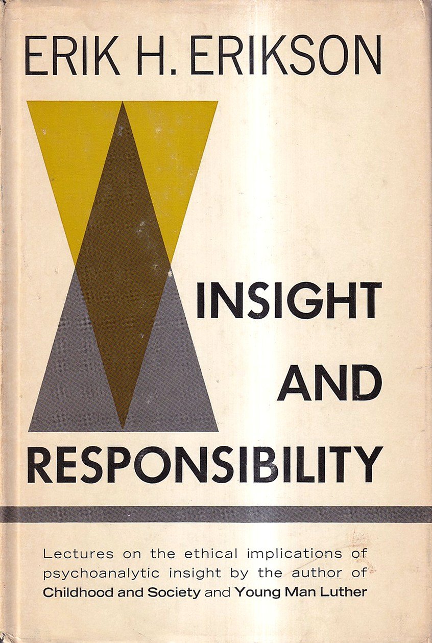 Insight and Responsibility: Lectures on the Ethical Implications of Psychoanalytic …