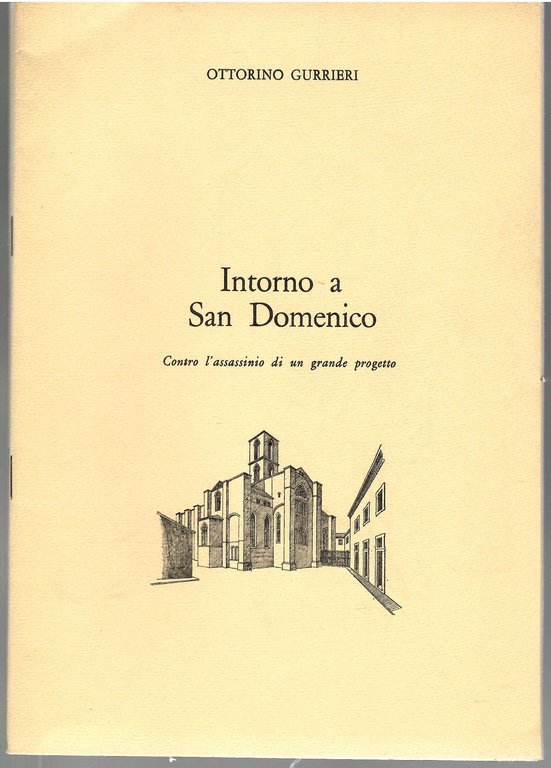 Intorno a San Domenico Contro L'assassinio Di Un Grande Progetto