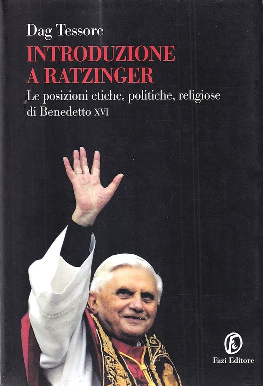 Introduzione a Ratzinger. Le posizioni etiche, politiche, religiose di Benedetto … | Immagine Gallery 2
