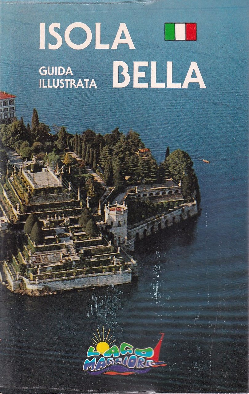 Isola Bella - Lago Maggiore (Italia) - Guida artistica illustrata: …