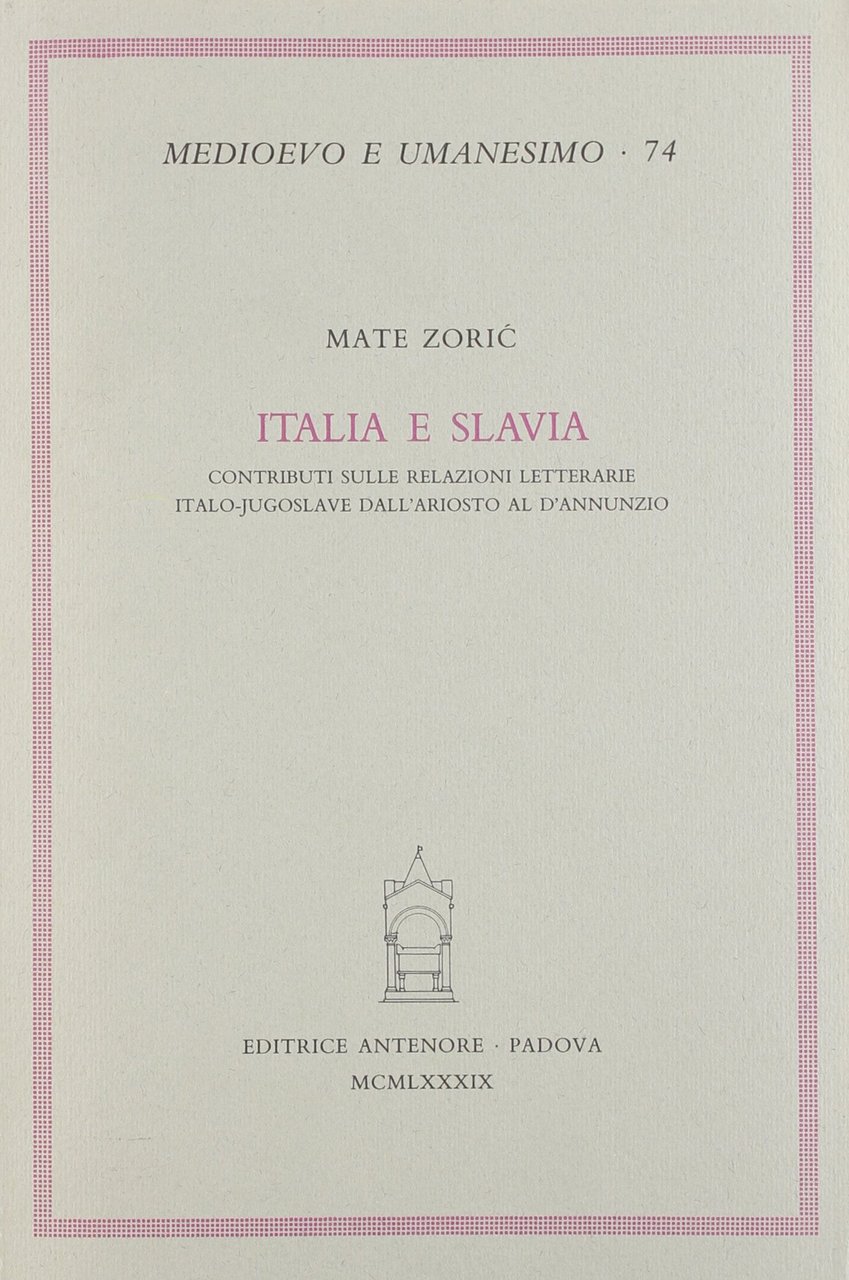 Italia e Slavia. Contributi sulle relazioni letterarie italo-jugoslave dall'Ariosto al … | Immagine principale